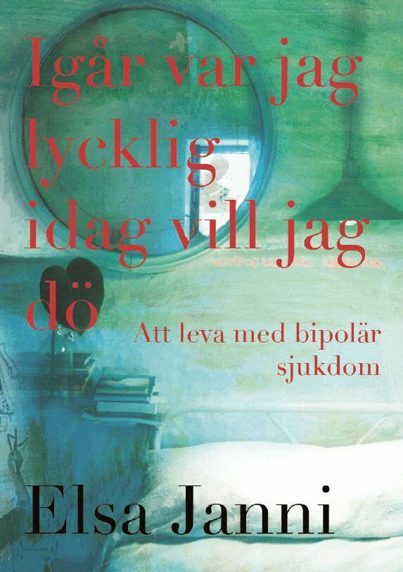 Bokomslag: Igår var jag lycklig, idag vill jag dö